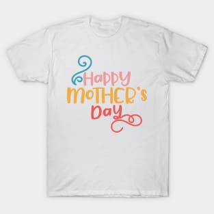 Happy Mother Day T-Shirt